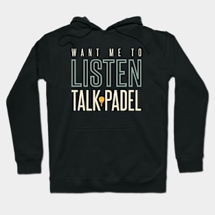 Want Me to Listen Talk Padel Hoodie